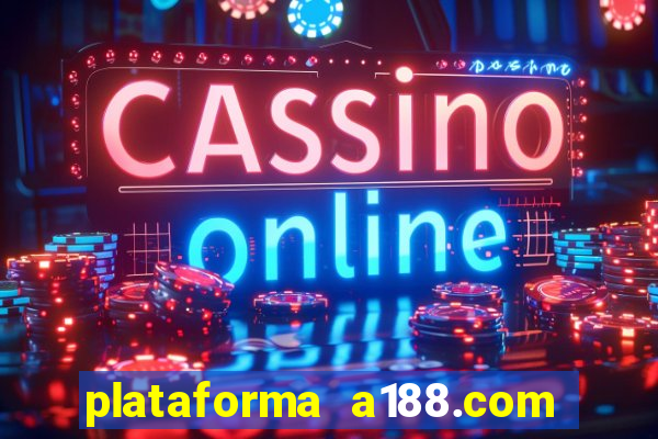 plataforma a188.com paga mesmo