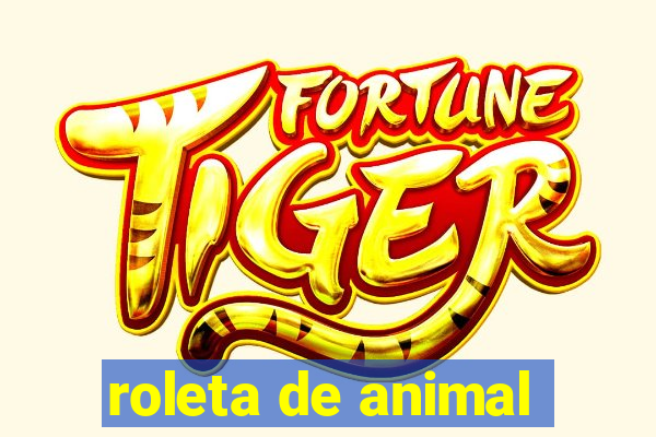 roleta de animal