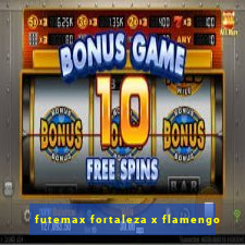 futemax fortaleza x flamengo