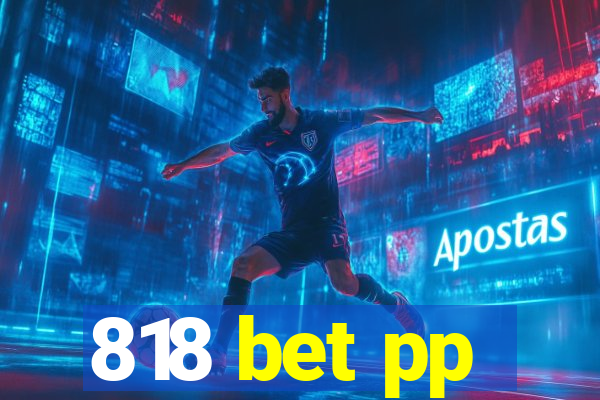 818 bet pp