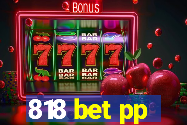 818 bet pp