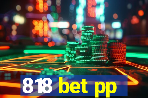818 bet pp