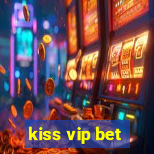 kiss vip bet