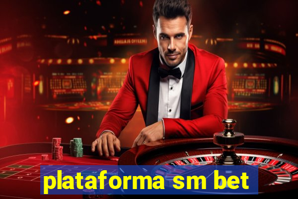 plataforma sm bet