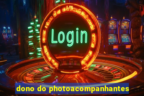 dono do photoacompanhantes