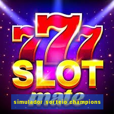 simulador sorteio champions