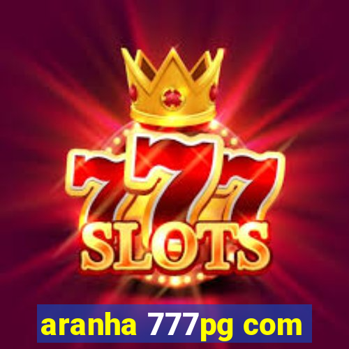 aranha 777pg com