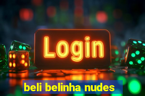 beli belinha nudes