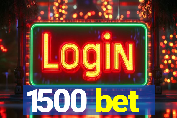 1500 bet
