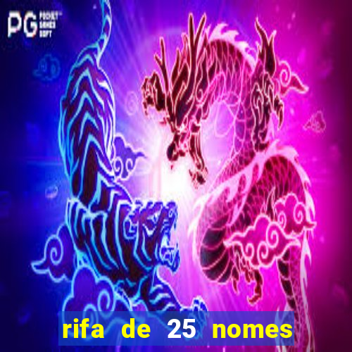 rifa de 25 nomes qual mais sai