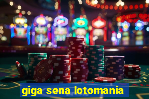 giga sena lotomania