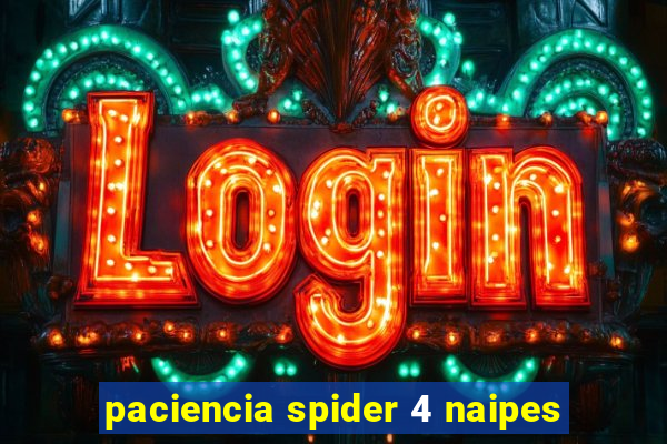 paciencia spider 4 naipes