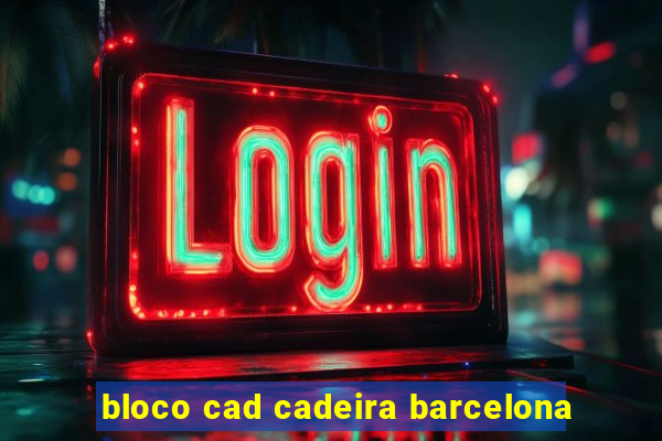 bloco cad cadeira barcelona