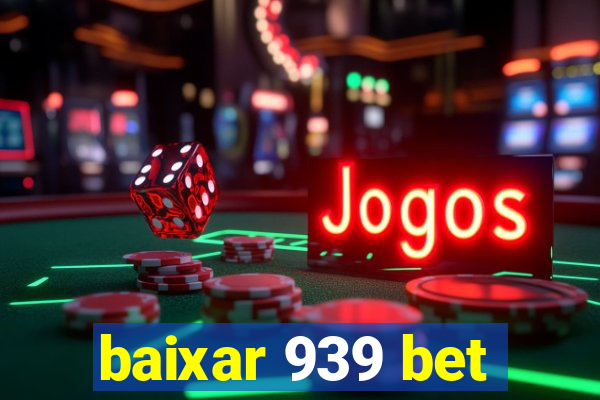 baixar 939 bet