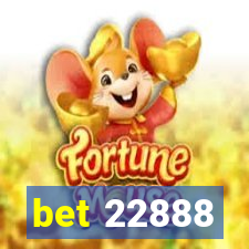 bet 22888