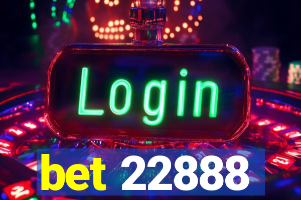 bet 22888