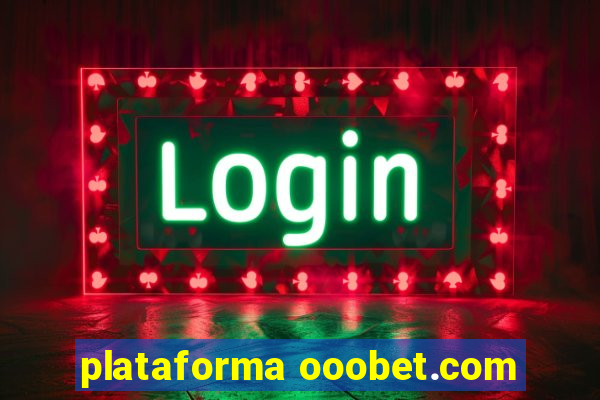 plataforma ooobet.com