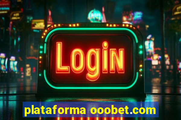 plataforma ooobet.com