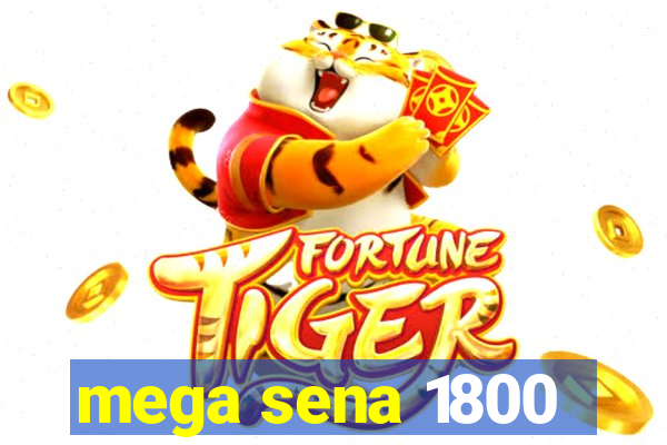 mega sena 1800