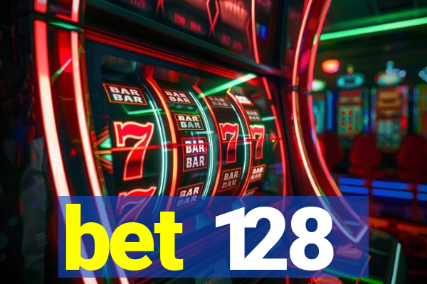 bet 128