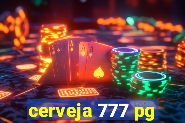 cerveja 777 pg