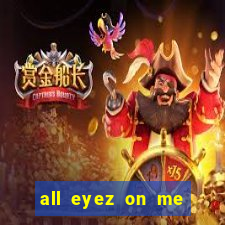 all eyez on me onde assistir