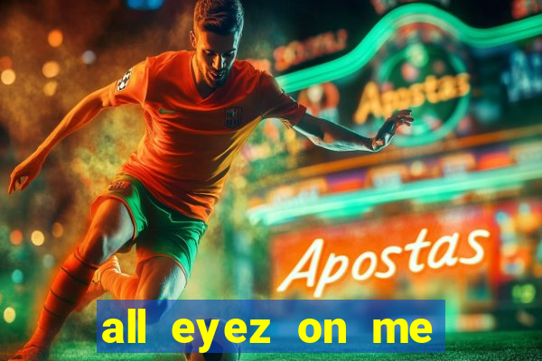 all eyez on me onde assistir