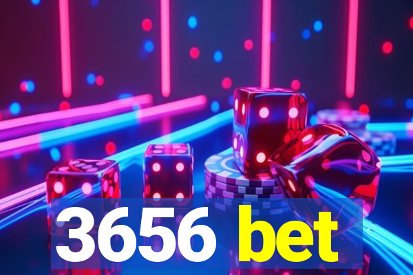3656 bet
