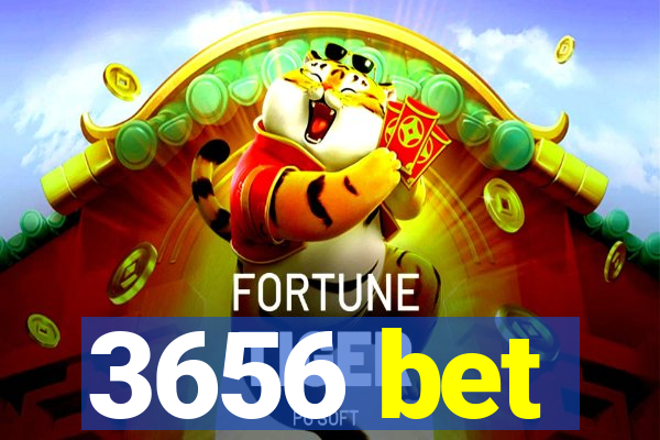 3656 bet