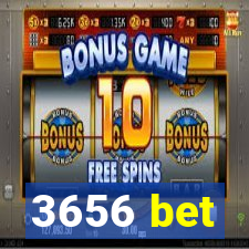 3656 bet