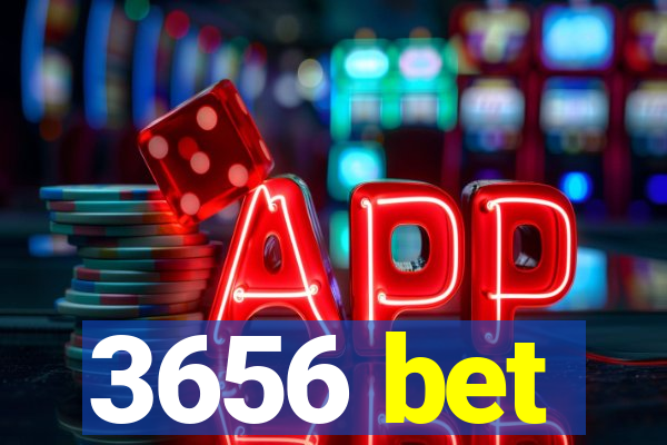 3656 bet