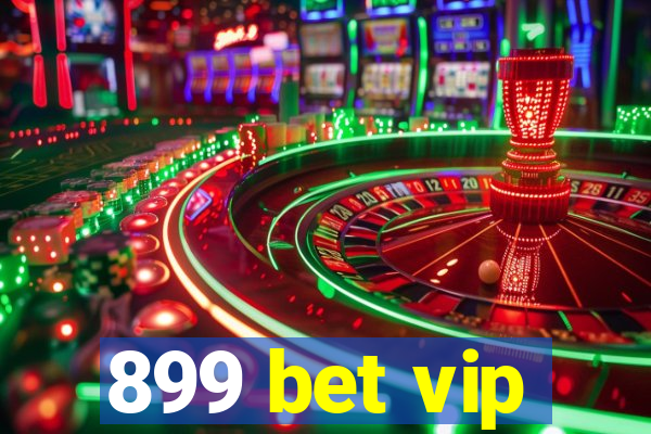 899 bet vip