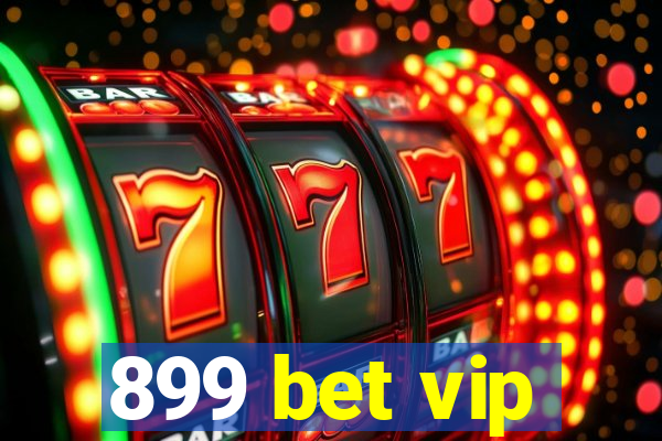 899 bet vip