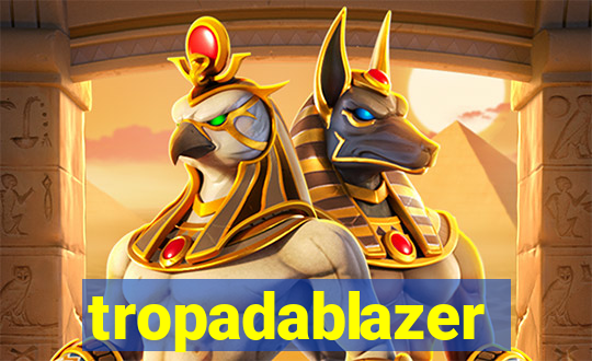 tropadablazer