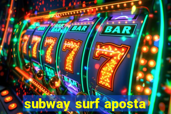subway surf aposta