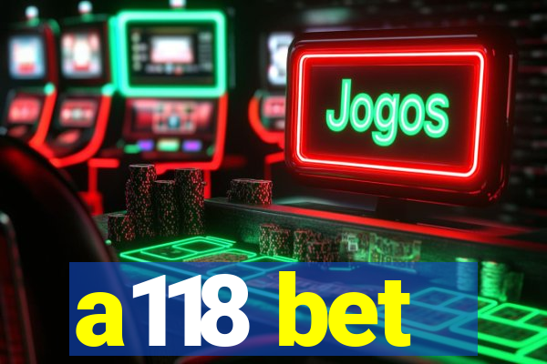 a118 bet
