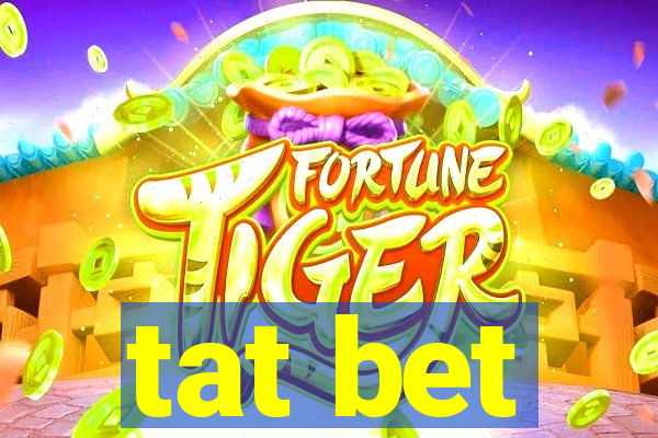 tat bet