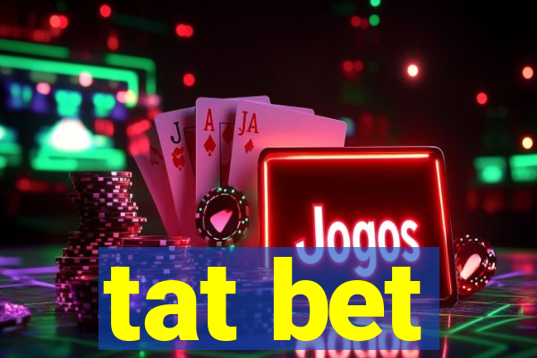 tat bet