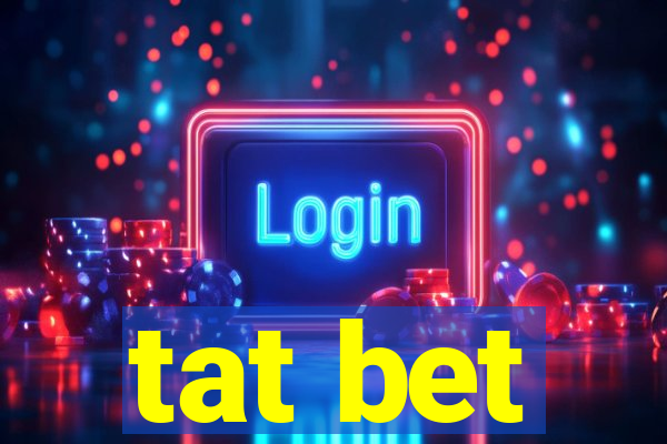 tat bet