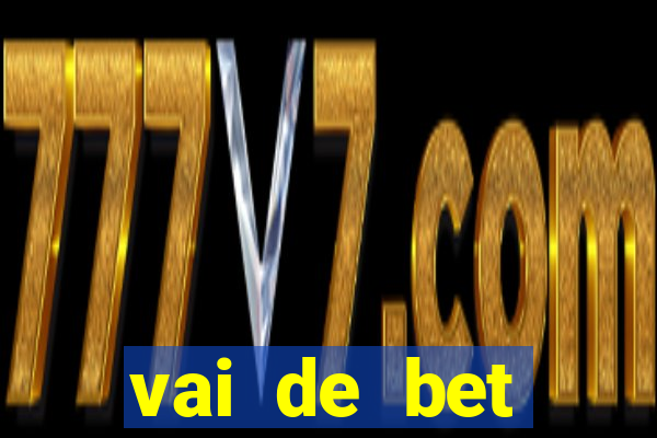 vai de bet esportes da sorte