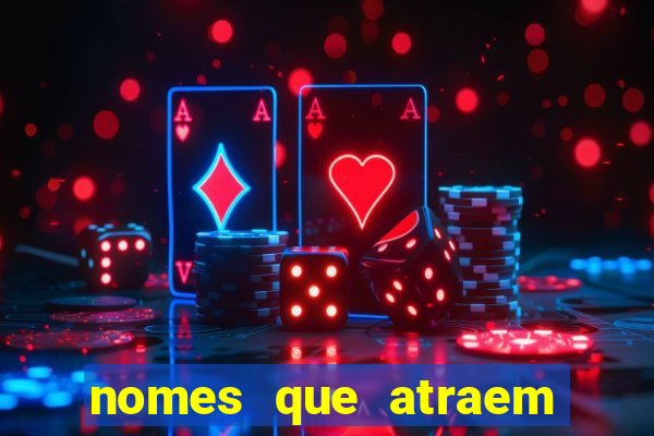 nomes que atraem sorte e dinheiro para empresas