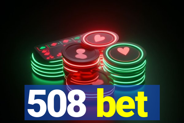 508 bet