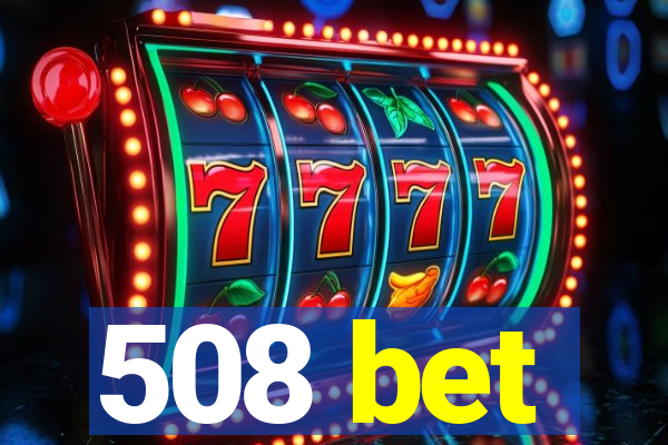 508 bet