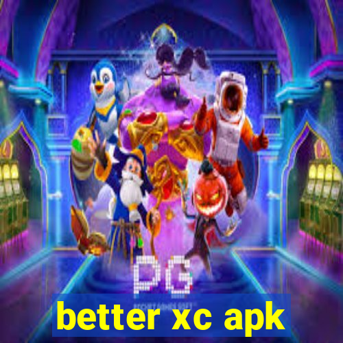 better xc apk