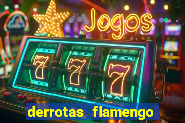 derrotas flamengo 2019 brasileiro