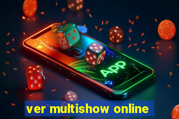 ver multishow online