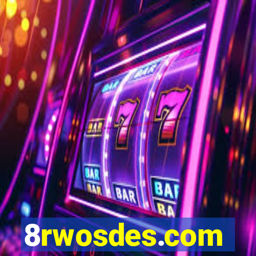 8rwosdes.com