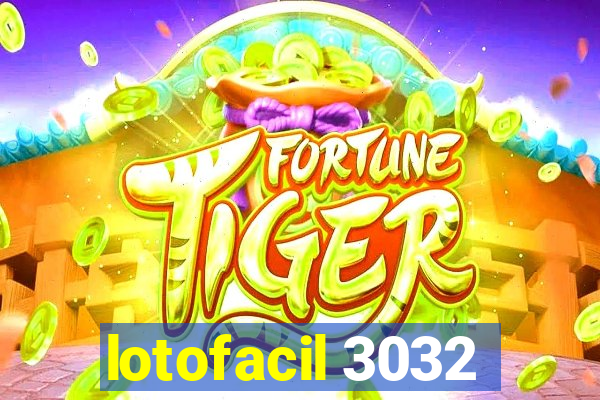 lotofacil 3032