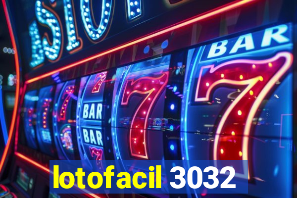 lotofacil 3032