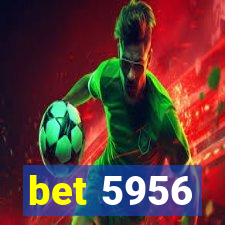 bet 5956